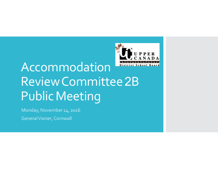 accommodation review committee 2 b public meeting