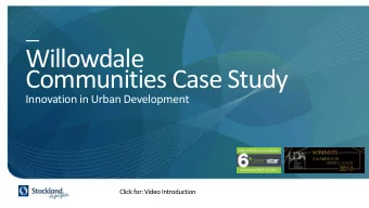 Willowdale  Communities Case Study  Innovation in Urban Development  Click for: Video Introduction