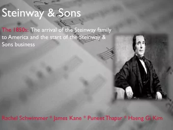 Steinway &amp; Sons  The 1850s:  The arrival of the Steinway family  to America and the start of