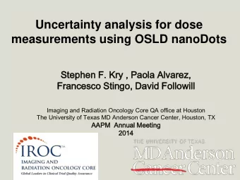 measurements using OSLD nanoDots  St  Stephe  hen  n F.  F. Kr  Kry , Pa  Paola Al  Alvare  rez,
