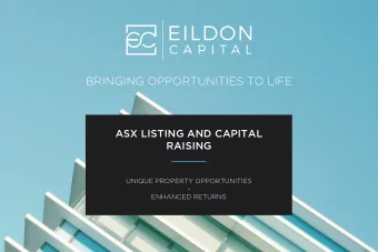 BRINGING OPPORTUNITIES TO LIFE  ASX LISTING AND CAPITAL  RAISING  UNIQUE PROPERTY OPPORTUNITIES  -