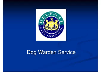 Dog Warden Service  Dog Warden Service  The dog warden service works towards improving  quality of