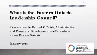 What is the  E  aste r  n Ontar  io  L  e ade r  ship Counc il?  Pre se nta tio n fo r E  le c te d
