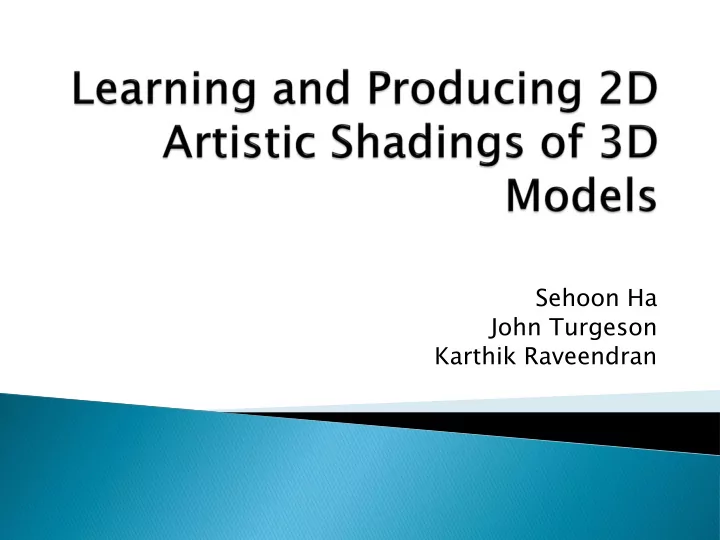 sehoon ha john turgeson karthik raveendran