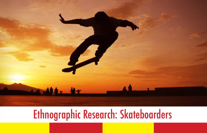 ethnographic research skateboarders skateboarding