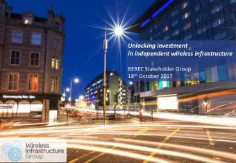 Unlocking investment  in independent wireless infrastructure  BEREC Stakeholder Group 18 th October