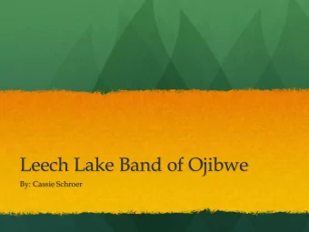 Leech Lake Band of Ojibwe  By: Cassie Schroer  Location  History  Moved to this area during the