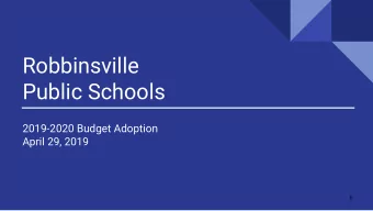 Public Schools  2019-2020 Budget Adoption  April 29, 2019  1  Robbinsville Schools Overarching