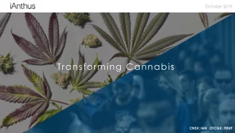 Transforming Cannabis  Transforming Cannabis  CNSX: IAN   OTCQX: ITHUF  Disclaimer  Cautionary Note