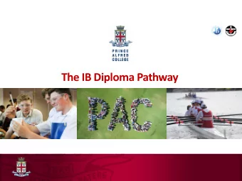 The IB Diploma Pathway  IB Diploma Pathway  Two-year broad learning experience  3 HL subjects