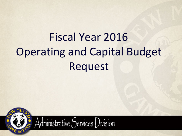 fiscal year 2016 operating and capital budget request