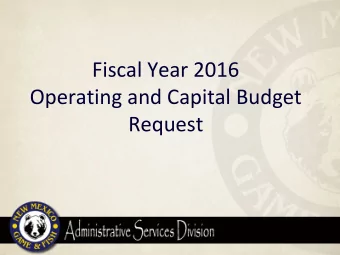 Fiscal Year 2016  Operating and Capital Budget  Request  FY16 Budget Request  The goal for the