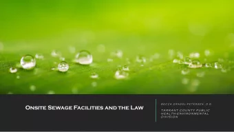 Onsite Sewage Facilities and the Law  T A R R A N T  C O U N T Y  P U B L I C  H E A L T H - E N V