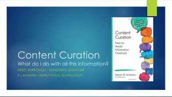 Content Curation  What do I do with all this information? KRISTY BURROUGH  ELEARNING MANAGER