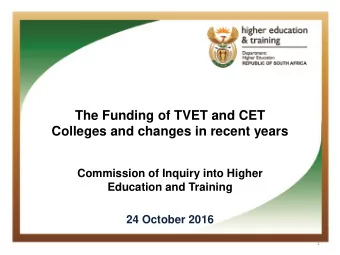 The Funding of TVET and CET  Colleges and changes in recent years  Commission of Inquiry into