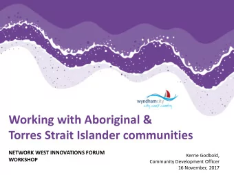 Working with Aboriginal &amp;  Torres Strait Islander communities  NETWORK WEST INNOVATIONS FORUM