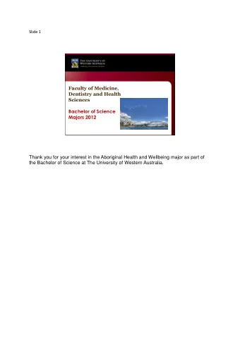 Thank you for your interest in the Aboriginal Health and Wellbeing major as part of  the Bachelor