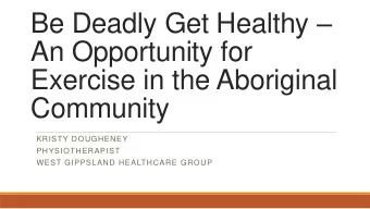 Be Deadly Get Healthy   An Opportunity for  Exercise in the Aboriginal  Community  KRISTY