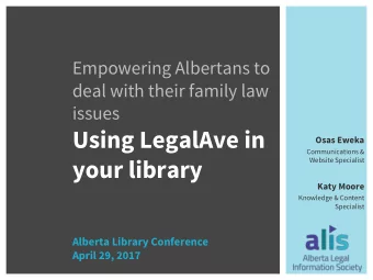 Using LegalAve in  Osas Eweka  Communications &amp;  your library  Website Specialist  Katy Moore