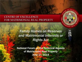 Family Homes on Reserves  and Matrimonial Interests or  Rights Act  National F  Forum o  on t  the