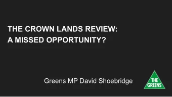 THE CROWN LANDS REVIEW:  A MISSED OPPORTUNITY?  Greens MP David Shoebridge  1.  Introduce yourself