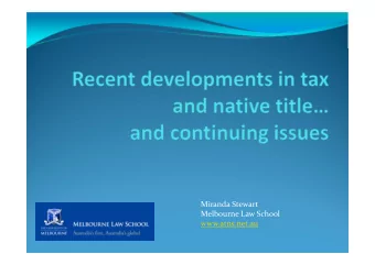 Miranda Stewart  Melbourne Law School  www.atns.net.au  Overview  What is native title?