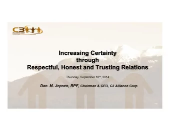 Increasing Certainty  through Respectful, Honest and Trusting Relations Thursday, September 18 th ,