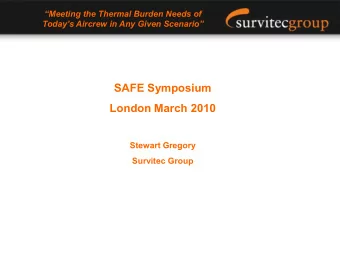 SAFE Symposium  London March 2010  Stewart Gregory  Survitec Group  Overview  Problem Statement
