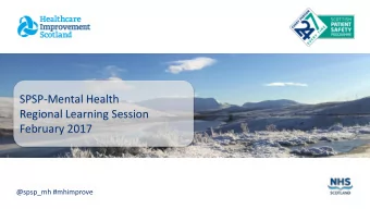 SPSP-Mental Health  Regional Learning Session  February 2017  @spsp_mh #mhimprove  People are and