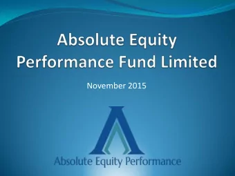 November 2015  Disclaimer This presentation has been prepared by Absolute Equity Performance Fund
