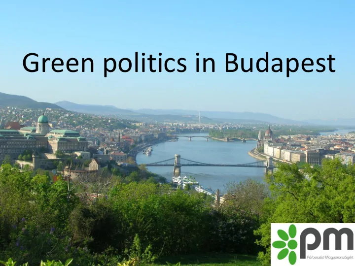 green politics in budapest dialogue for hungary basic
