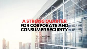 A STRONG QUARTER  FOR CORPORATE AND  CONSUMER SECURITY  Samu Konttinen, CEO  Interim Results Q1