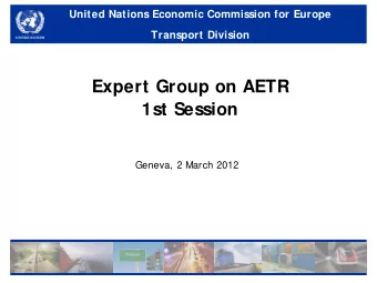 Expert Group on AETR  1st Session  Geneva, 2 March 2012 Agenda Item 4: Overview  of AETR issues