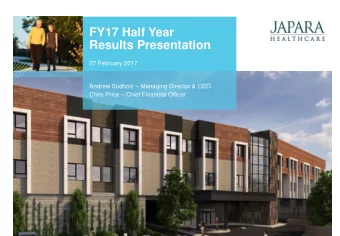 Results Presentation  27 February 2017 Andrew Sudholz  Managing Director &amp; CEO Chris Price