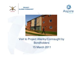 Visit to Project Allenby/Connaught by  Bondholders  15 March 2011  Programme  10:30  Arrive at
