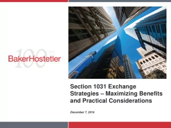 Section 1031 Exchange  Strategies  Maximizing Benefits and Practical Considerations  December 7,
