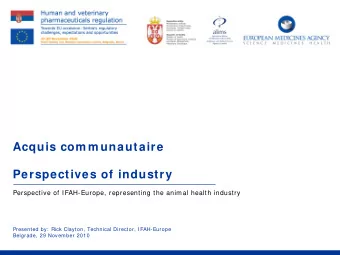 Acquis com m unautaire  Perspectives of industry  Perspective of IFAH-Europe, representing the