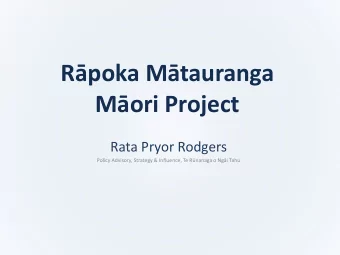 Rpoka Mtauranga  Mori Project  Rata Pryor Rodgers  Policy Advisory, Strategy &amp; Influence,