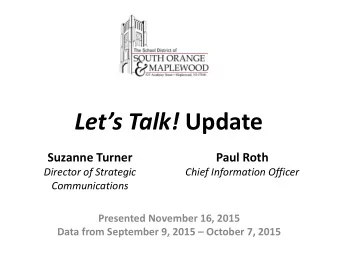 Lets Talk! Update  Suzanne Turner  Paul Roth  Director of Strategic  Chief Information Officer