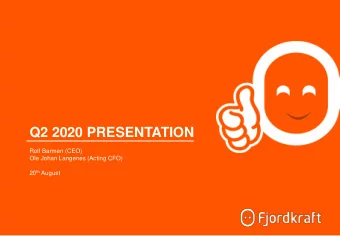 Q2 2020 PRESENTATION  Rolf Barmen (CEO)  Ole Johan Langenes (Acting CFO) 20 th August  Q2 2020