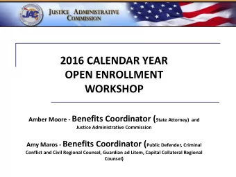 OPEN ENROLLMENT  WORKSHOP Amber Moore - Benefits Coordinator ( State Attorney) and  Justice