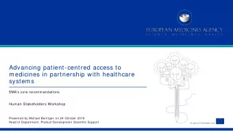 Advancing patient-centred access to  medicines in partnership with healthcare  systems  EMAs