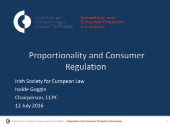 Proportionality and Consumer  Regulation  Irish Society for European Law  Isolde Goggin