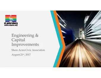 Engineering &amp;  Capital  Improvements  Shore Acres Civic Association August 21 st , 2017  40