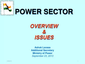 OVERVIEW  &amp;  ISSUES  Ashok Lavasa  Additional Secretary  Ministry of Power  September 23, 2013