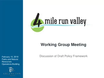 Working Group Meeting  Discussion of Draft Policy Framework  February 15, 2018  Parks and Natural