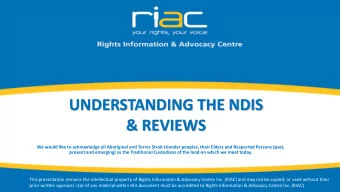 UNDERSTANDING THE NDIS  &amp; REVIEWS  We would like to acknowledge all Aboriginal and Torres