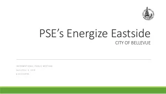 PSEs Energize Eastside  CITY OF BELLEVUE  I N F O R M A T I O N A L  P U B L I C  M E E T I N G