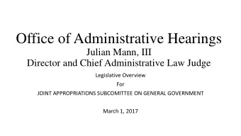 Office of Administrative Hearings  Julian Mann, III  Director and Chief Administrative Law Judge