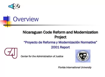 Overview  Nicar  arag  aguan  an Code  de Refo  form  m and Moder  ernization  ization  Proj  ojec